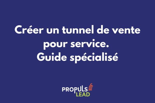 Diagramme d'un tunnel de vente optimisé pour services B2B avec étapes de conversion et outils d'automatisation
