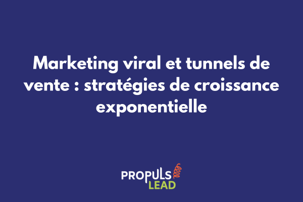 Schéma d'un tunnel de vente viral avec mécaniques de partage et croissance exponentielle