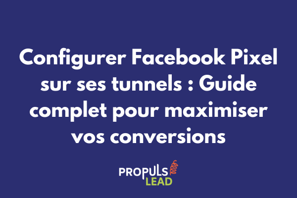 Interface de configuration Facebook Pixel sur tunnel de vente avec code de suivi et événements personnalisés