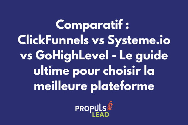 Comparaison interface ClickFunnels Systeme.io GoHighLevel tunnel vente 2025