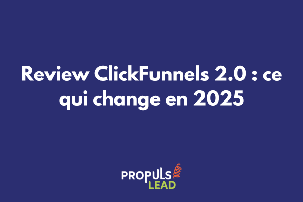 Interface ClickFunnels 2.0 avec dashboard de création de tunnels de vente et nouvelles fonctionnalités 2025