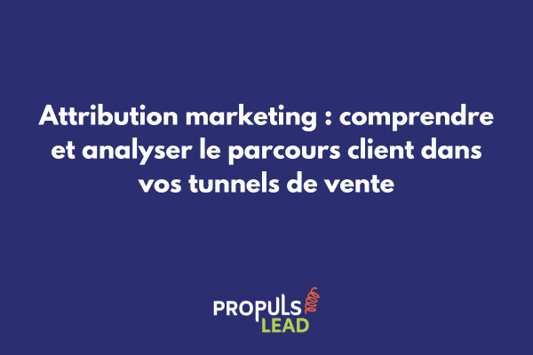 Dashboard d'attribution marketing montrant les différents points de contact du parcours client dans un tunnel de vente
