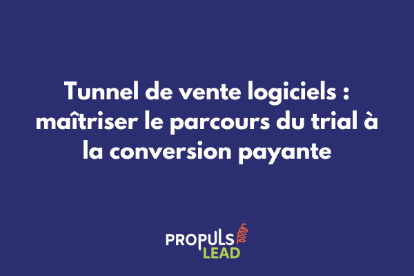 Tunnel de vente optimisé pour logiciels SaaS et conversion d'essais gratuits