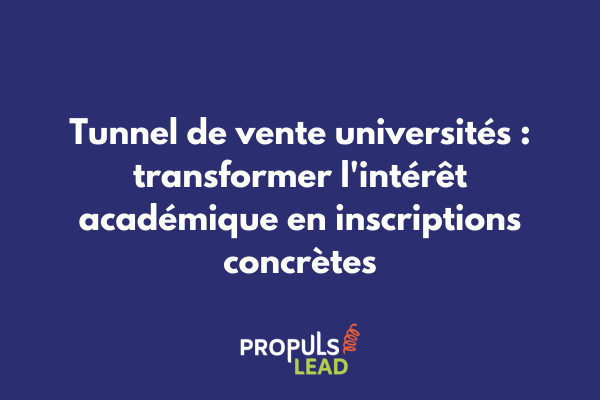 Tunnel de vente optimisé pour universités et recrutement d'étudiants