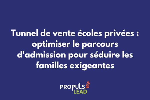 Tunnel d'admission optimisé pour écoles privées et processus d'inscription