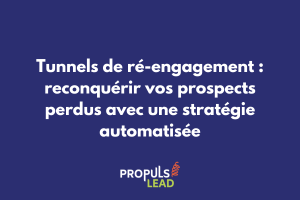 Schéma d'un tunnel de ré-engagement automatisé montrant les différentes étapes de reconquête des prospects inactifs