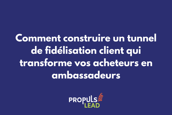 Schéma d'un tunnel de fidélisation client avec les différentes étapes d'engagement et de rétention