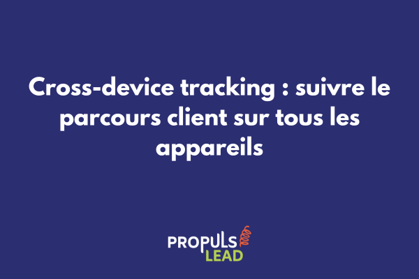 Schéma illustrant le suivi cross-device d'un prospect passant du mobile au desktop puis à la tablette dans un tunnel de vente