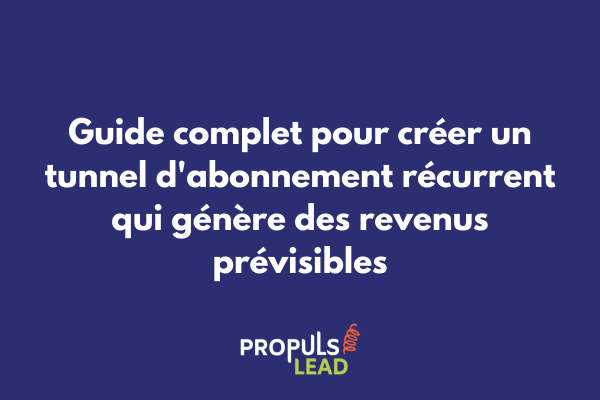 Schéma détaillé d'un tunnel d'abonnement récurrent avec les étapes clés de conversion et de rétention client