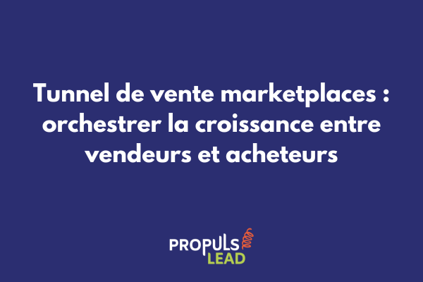 Tunnel de vente optimisé pour marketplaces avec gestion vendeurs et acheteurs