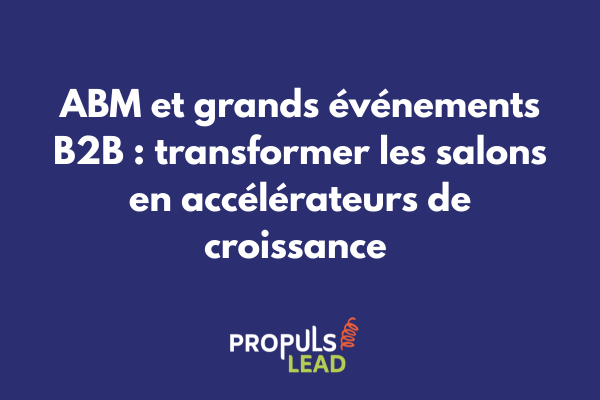 Stand événementiel B2B avec équipe ABM engageant des comptes cibles stratégiques