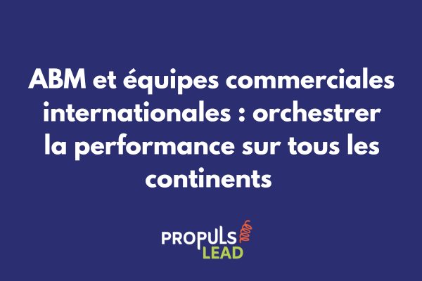 Dashboard de coordination ABM montrant la performance des équipes commerciales sur une carte mondiale interactive