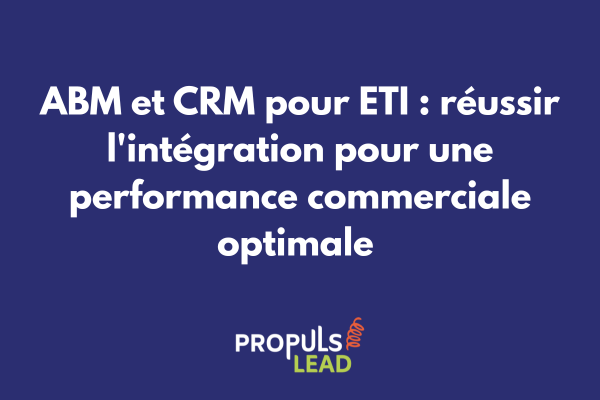 Interface CRM montrant l'intégration ABM avec tableau de bord et données de comptes stratégiques pour ETI