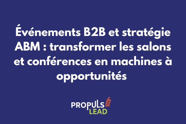 Stand d'entreprise sur un salon B2B avec stratégie ABM personnalisée pour différents comptes cibles