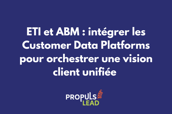 Découvrez comment les ETI peuvent intégrer efficacement les Customer Data Platforms (CDP) dans leur stratégie ABM. Guide complet sur les plateformes, l'unification des données et la création d'expériences personnalisées.