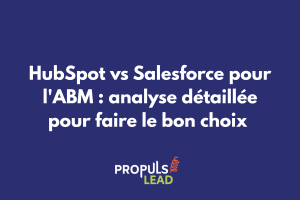 Tableau comparatif détaillé des fonctionnalités ABM entre HubSpot et Salesforce avec scores et recommandations par type d'entreprise