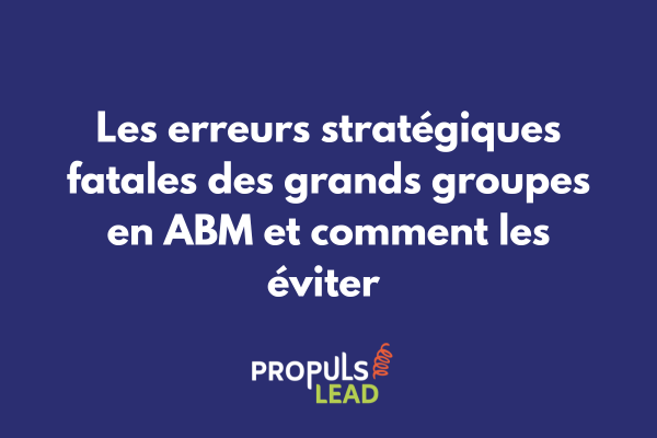 Matrice des erreurs stratégiques ABM dans les grands groupes avec indicateurs de risque et solutions correctives par catégorie