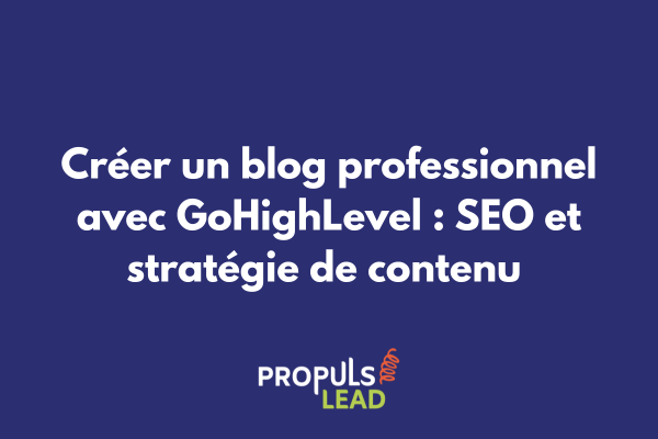 Interface de création de blog dans GoHighLevel avec outils SEO et éditeur de contenu