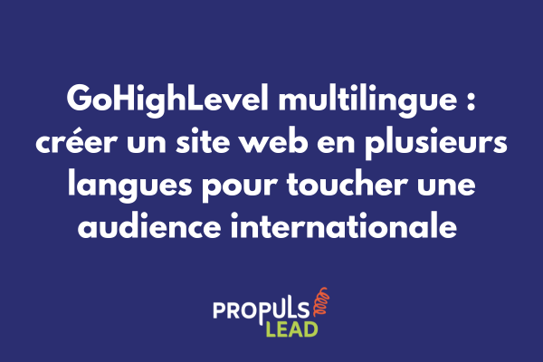 Interface GoHighLevel montrant la gestion multilingue avec drapeaux français, anglais et espagnol