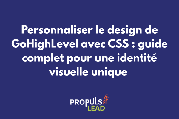 Interface GoHighLevel personnalisée avec code CSS custom montrant les modifications de design appliquées