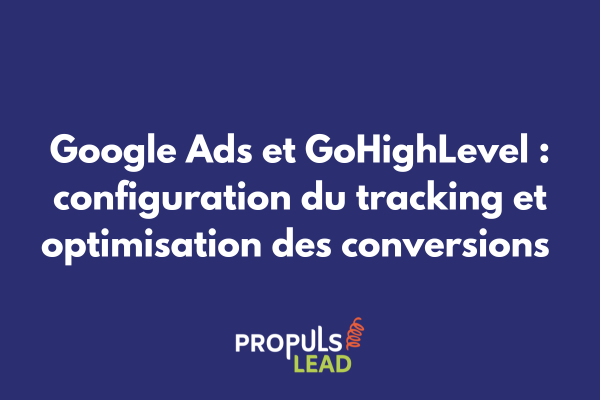 Configuration du tracking Google Ads dans l'interface GoHighLevel avec indicateurs de conversions