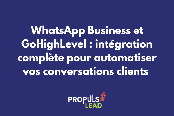 Interface de configuration WhatsApp Business dans GoHighLevel montrant les paramètres d'intégration API