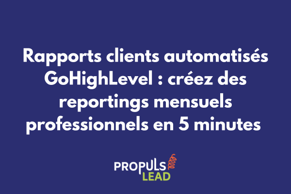 Interface de création de rapports automatisés dans GoHighLevel avec graphiques et métriques de performance