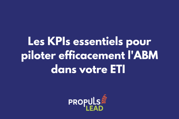 Tableau de bord KPIs ABM pour ETI affichant taux d'engagement, pipeline value et metrics de conversion par compte stratégique