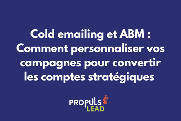 Illustration d'une campagne de cold emailing ABM personnalisée avec analyse de données et personnalisation des messages