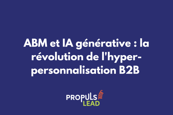 Interface d'IA générative créant du contenu personnalisé pour une campagne ABM avec données de comptes cibles