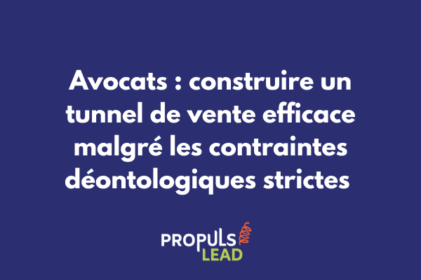 Schéma d'un tunnel de vente digital adapté aux contraintes déontologiques des avocats