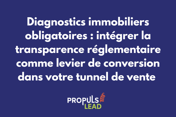 Tableau de bord montrant l'intégration des diagnostics obligatoires dans un tunnel de vente immobilier conforme