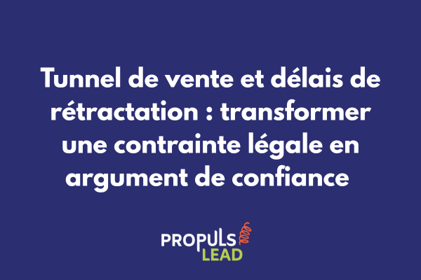 Interface de tunnel de vente avec calendrier de rétractation, formulaire type et indicateur de période légale de réflexion clairement affichés
