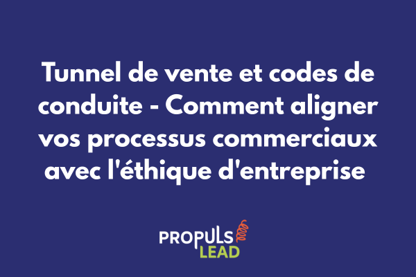 Schéma d'un tunnel de vente intégrant les codes de conduite et l'éthique d'entreprise