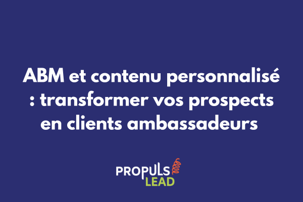 Stratégie de contenu personnalisé ABM avec exemples de contenus adaptés par industrie et persona