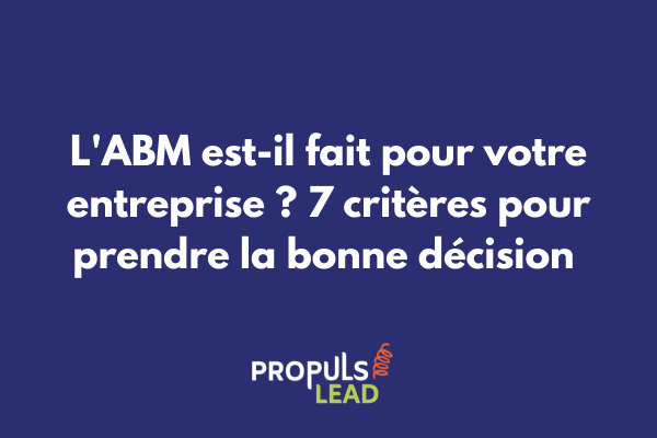 Matrice de décision ABM montrant les critères d'évaluation pour entreprises B2B