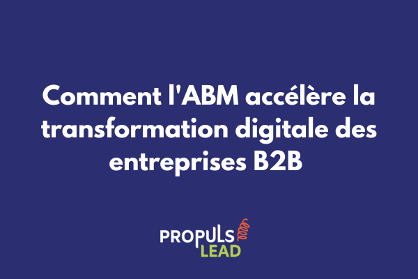 Schéma illustrant l'interconnexion entre ABM et transformation digitale en entreprise