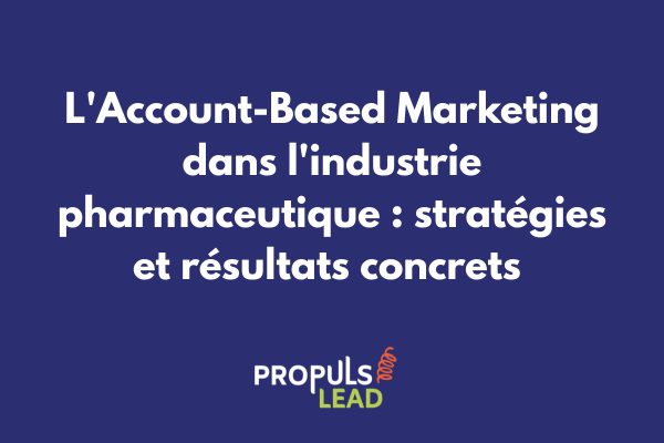 Schéma illustrant la stratégie ABM adaptée au secteur pharmaceutique B2B