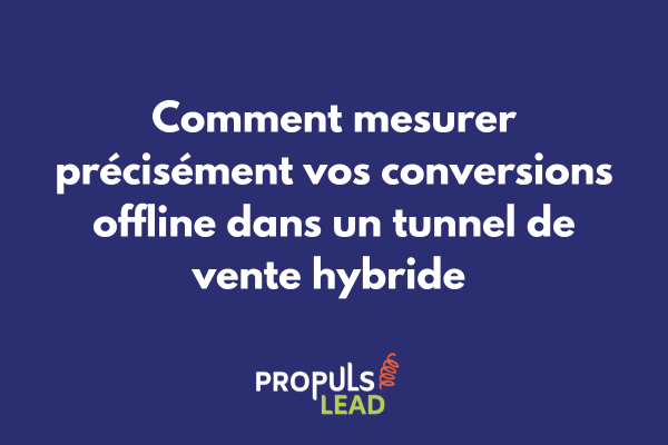 Dashboard tracking conversions offline online tunnel vente hybride