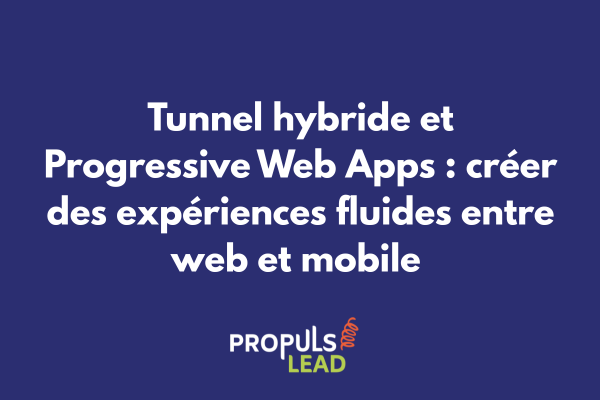 Schéma d'un tunnel de vente hybride intégrant une Progressive Web App pour une expérience mobile et offline optimale
