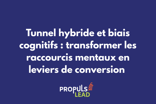 Illustration des biais cognitifs appliqués dans un tunnel de vente hybride éthique et performant