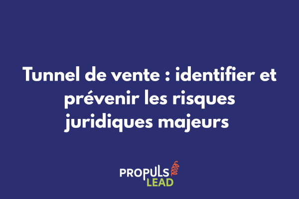 Cartographie visuelle des zones de risques juridiques dans un tunnel de vente avec indicateurs de vigilance