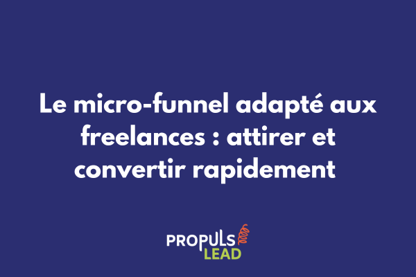 Schéma d'un micro-funnel simplifié pour freelance montrant le parcours de conversion rapide depuis la découverte jusqu'à la prise de contact client