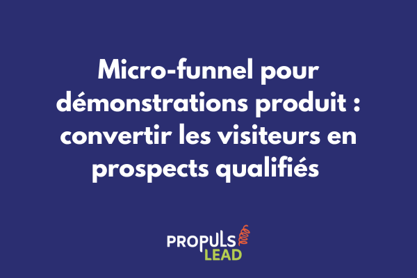 Schéma d'un micro-funnel optimisé pour demandes de démonstration produit montrant le parcours simplifié de conversion