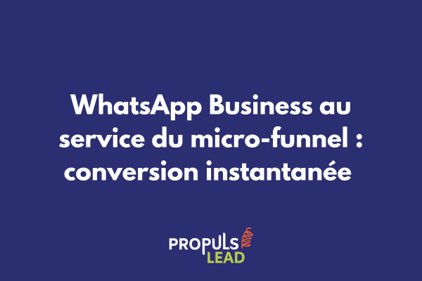 Interface WhatsApp Business intégrée dans un micro-funnel montrant le parcours de conversation automatisée menant à la conversion