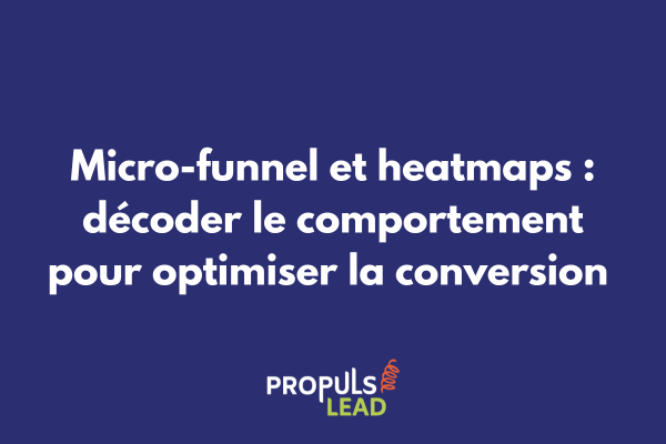 Visualisation heatmap d'un micro-funnel montrant les zones chaudes d'interaction et les points d'abandon à optimiser
