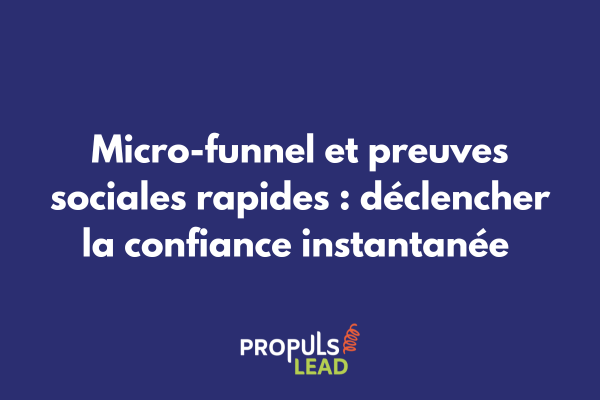Éléments de preuve sociale intégrés dans un micro-funnel avec témoignages, logos clients et statistiques de confiance