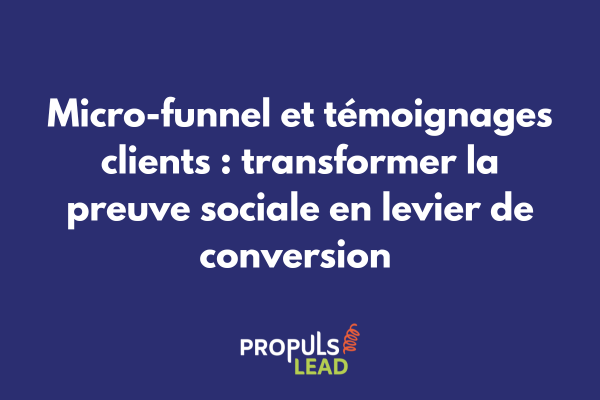 Disposition stratégique de témoignages clients authentiques dans un micro-funnel avec éléments de crédibilité et points de conversion optimisés