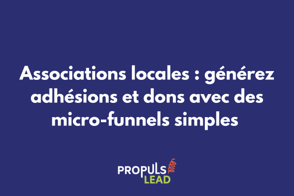 Schéma d'un micro-funnel pour association locale montrant le parcours depuis la découverte jusqu'à l'adhésion ou le don avec points de contact communautaires
