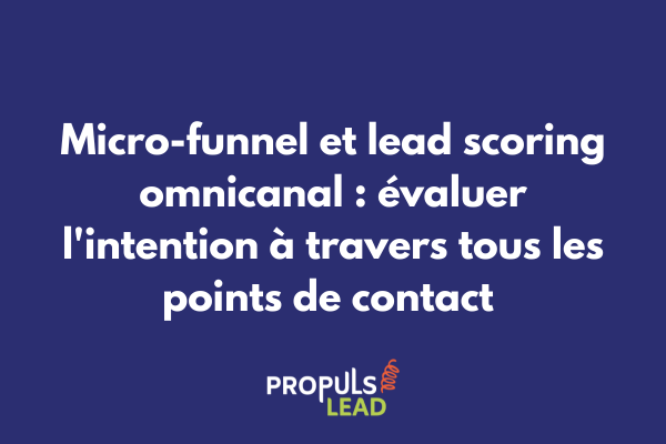 Système de lead scoring omnicanal intégrant signaux web, email, réseaux sociaux et offline pour qualification prospect